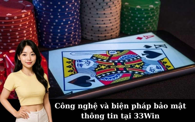 Công nghệ và biện pháp bảo mật thông tin tại 33Win