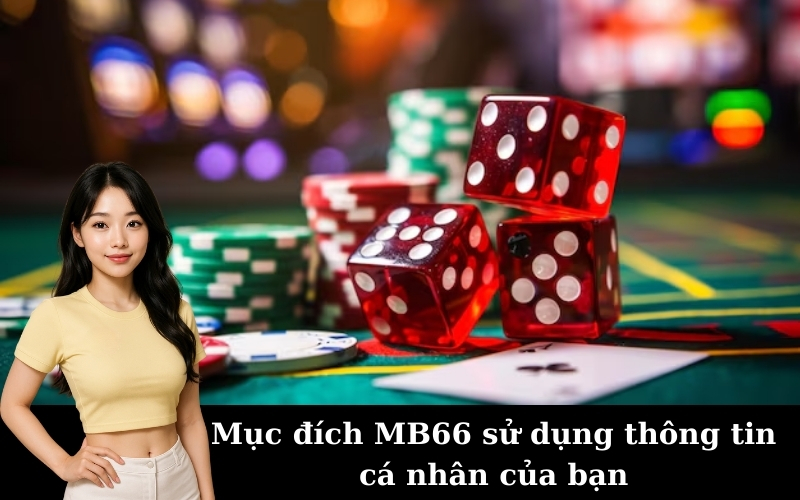 Mục đích MB66 sử dụng thông tin cá nhân của bạn