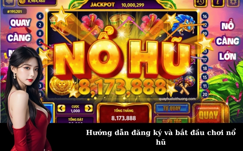 Hướng dẫn đăng ký và bắt đầu chơi nổ hũ