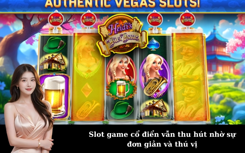 Slot game cổ điển vẫn thu hút nhờ sự đơn giản và thú vị