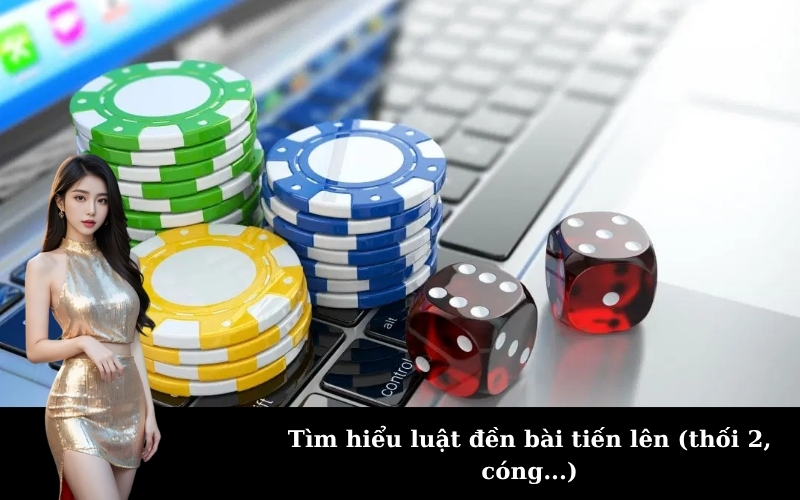 Tìm hiểu luật đền bài tiến lên (thối 2, cóng...)