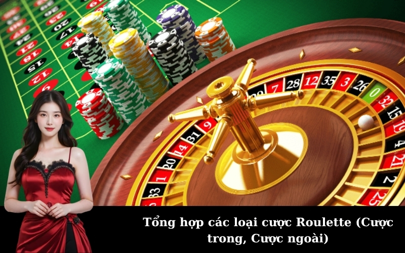 Tổng hợp các loại cược Roulette (Cược trong, Cược ngoài)